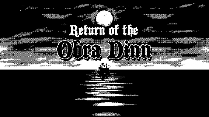 Return of the Obra Dinn